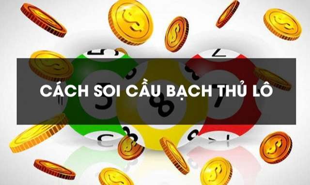 Soi cầu bạch thủ đề đẹp nhất hôm nay